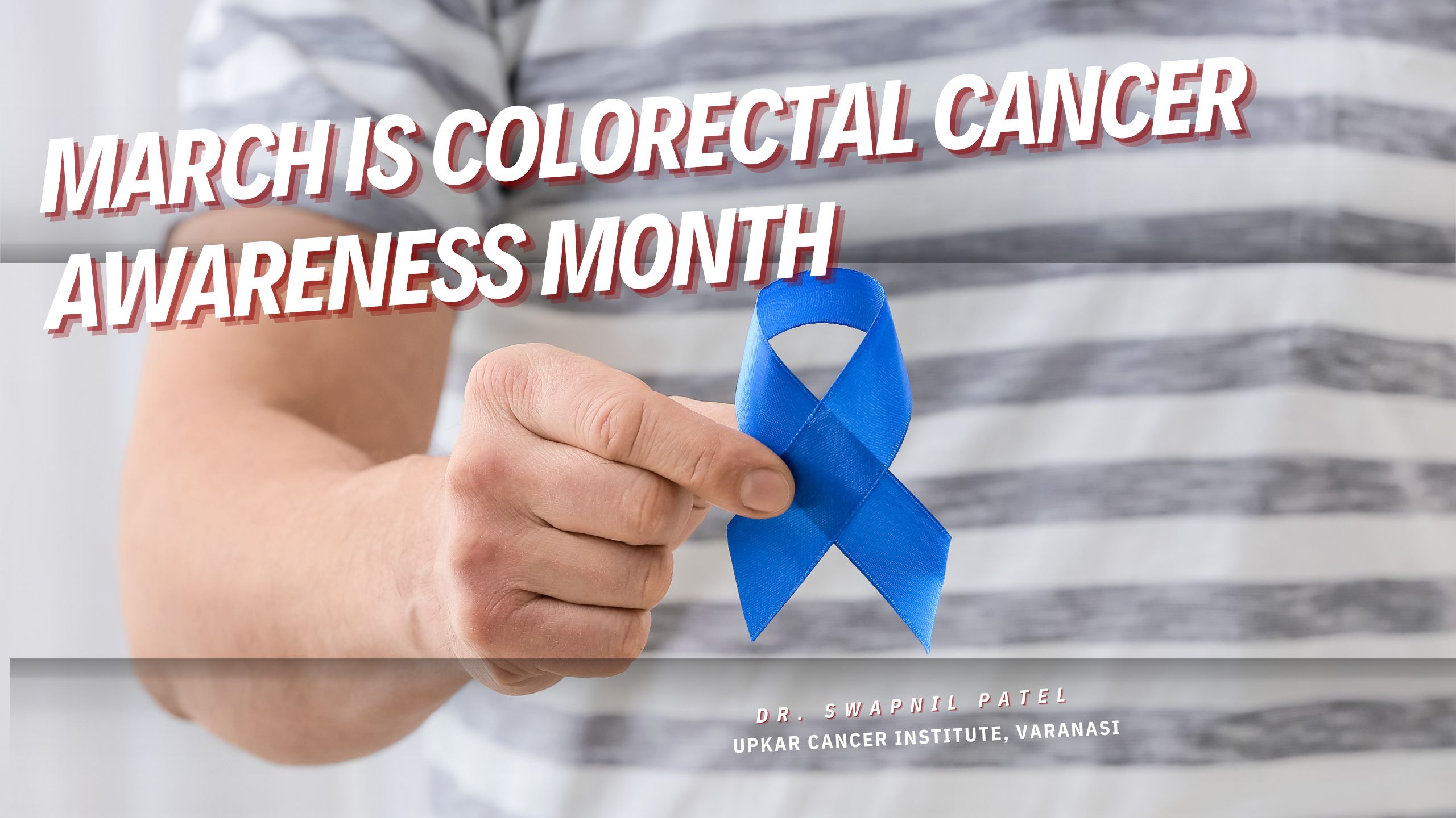 March is Colorectal Cancer Awareness Month